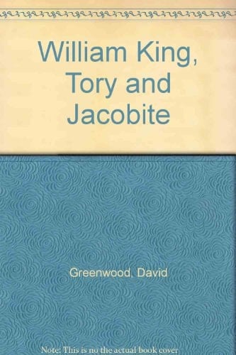 William King: Tory and Jacobite