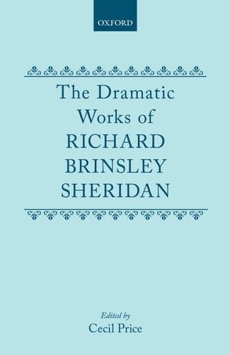 The Dramatic Works Richard Brinsley Sheridan: Volumes I and II (Oxford English Texts)