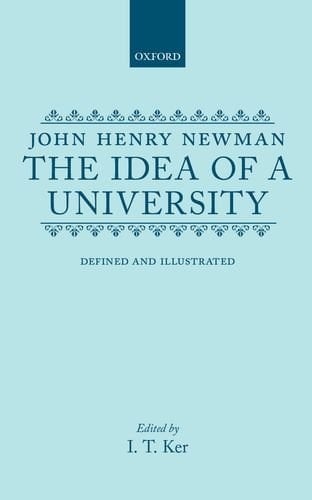 The Idea of a University: Defined and Illustrated