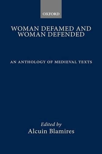 Woman Defamed and Woman Defended: An Anthology of Medieval Texts