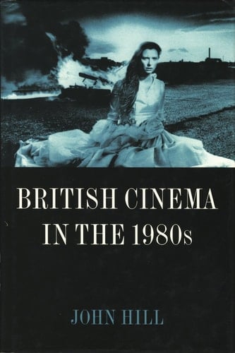 British Cinema in the 1980s: Issues and Themes