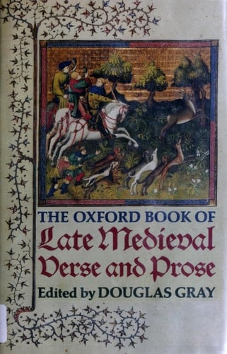 The Oxford Book of Late Medieval Verse and Prose