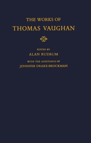 The Works of Thomas Vaughan (Oxford English Texts)