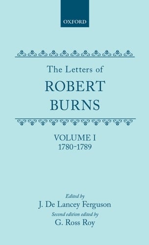 The Letters of Robert Burns: Volume I: 1780-1789
