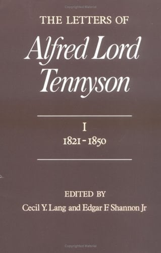 The Letters of Alfred Lord Tennyson: Volume I: 1821-1850 (The Letters of Alfred Lord Tennyson)