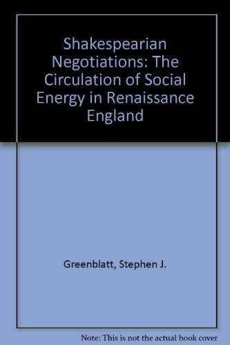 Shakespearean Negotiations: The Circulation of Social Energy in Renaissance England