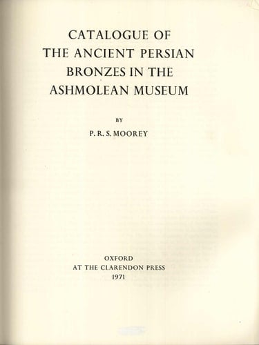 Catalogue of the ancient Persian bronzes in the Ashmolean Museum,