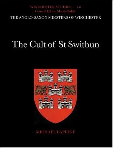 The Cult of St Swithun (Winchester Studies)