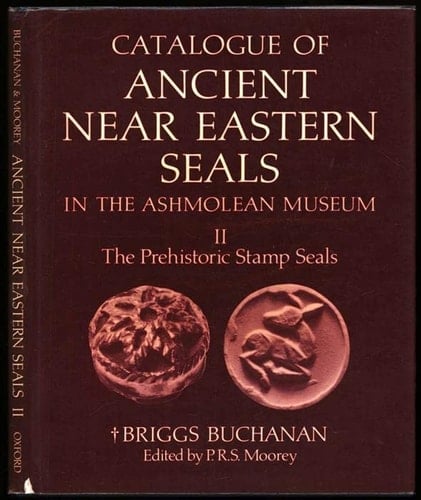 Catalogue of Ancient Near Eastern Seals in the Ashmolean Museum: Volume II: The Prehistoric Stamp Seals