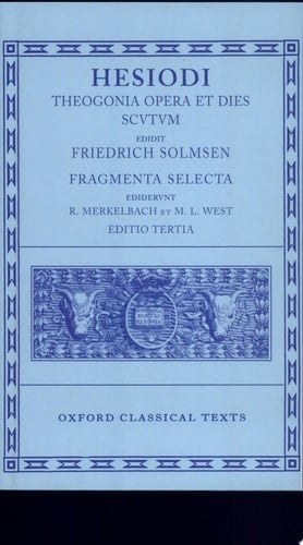 Theogonia, Opera et Dies, Scutum, Fragmenta Selecta (Oxford Classical Texts)