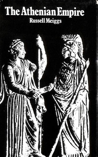 The Athenian Empire (Oxford University Press academic monograph reprints)