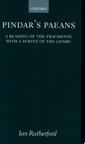 Pindar's Paeans: A Reading of the Fragments with a Survey of the Genre