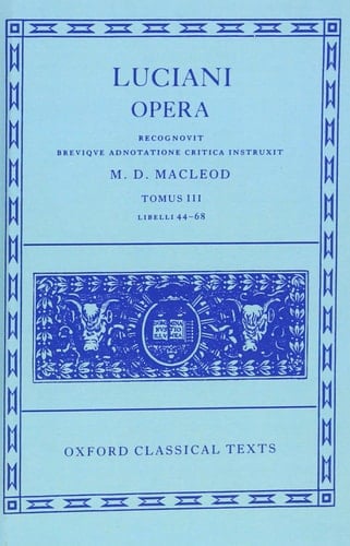 Lucian Opera Tomus III (Books XLIV-LXVIII) (Oxford Classical Texts)