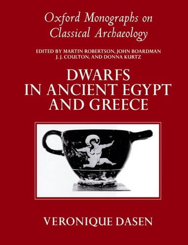 Dwarfs in Ancient Egypt and Greece (Oxford Monographs on Classical Archaeology)