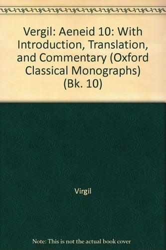 Vergil: Aeneid 10: With Introduction, Translation, and Commentary (Oxford Classical Monographs)