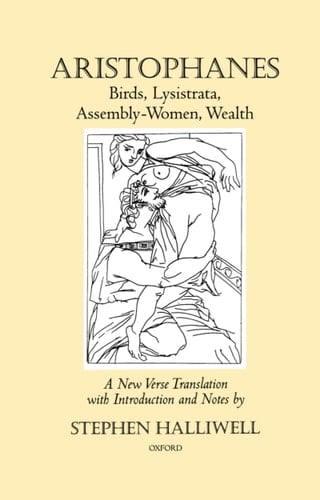 Aristophanes: Birds, Lysistrata, Assembly-Women, Wealth (Oxford World's Classics (Hardcover))