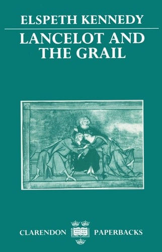 Lancelot and the Grail: A Study of the Prose Lancelot (Clarendon Paperbacks)