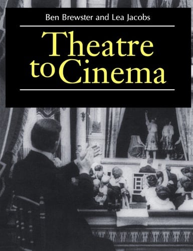 Theatre to Cinema: Stage Pictorialism and the Early Feature Film