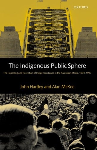The Indigenous Public Sphere: The Reporting and Reception of Aboriginal Issues in the Australian Media