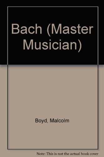 Bach (The Master Musicians)