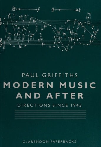 Modern Music and After - Directions Since 1945 (Clarendon Paperbacks)
