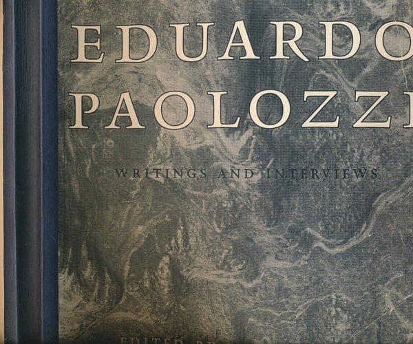 Eduardo Paolozzi: Writings and Interviews