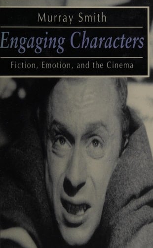 Engaging Characters: Fiction, Emotion, and the Cinema