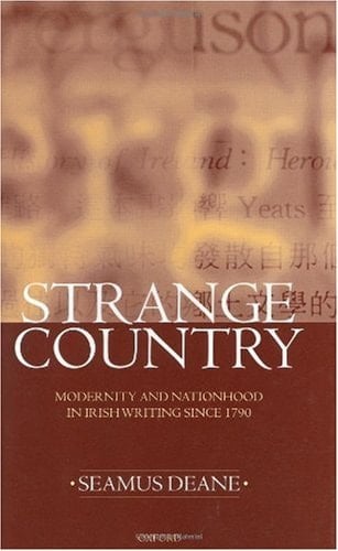 Strange Country: Modernity and Nationhood in Irish Writing since 1790 (Clarendon Lectures in English Literature, 1995)