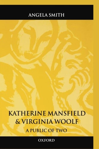 Katherine Mansfield and Virginia Woolf: A Public of Two (Oxford World's Classics)