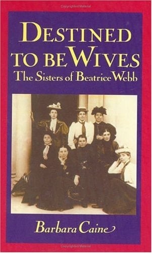 Destined to be Wives: The Sisters of Beatrice Webb