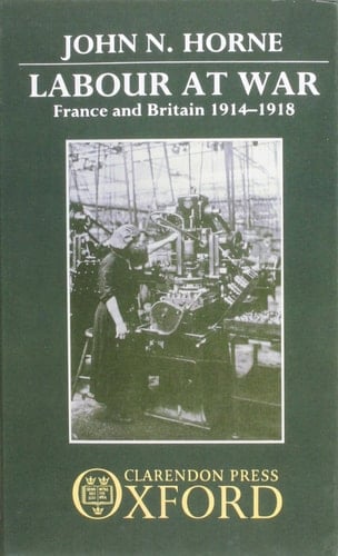 Labour at War: France and Britain, 1914-1918
