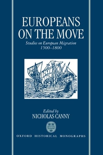 Europeans on the Move: Studies on European Migration 1500-1800