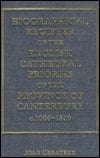 Biographical Register of the English Cathedral Priories of the Province of Canterbury c.1066-1540
