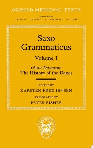Saxo Grammaticus (Volume I): Gesta Danorum: The History of the Danes (Oxford Medieval Texts)