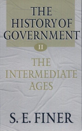 The History of Government from the Earliest Times (Vol 2)