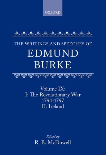 The Writings and Speeches of Edmund Burke: Volume IX: The Revolutionary War, 1794-1797, and Ireland
