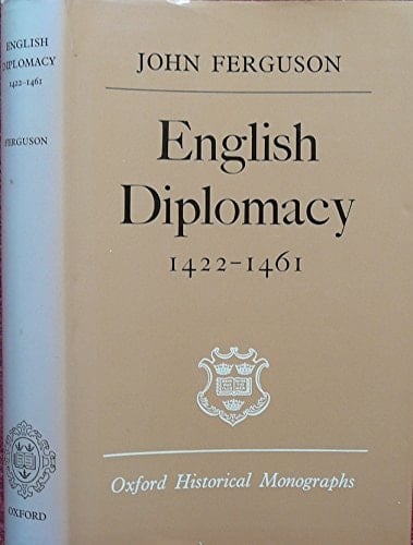 English diplomacy, 1422-1461 (Oxford historical monographs)