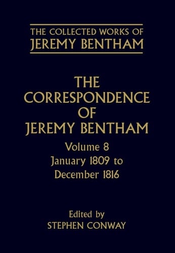 The Correspondence of Jeremy Bentham: Volume 8: January 1809 to December 1816 (The Collected Works of Jeremy Bentham)