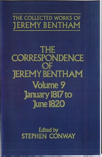 The Collected Works of Jeremy Bentham: Correspondence: Volume 9: January 1817 to June 1820 (The Collected Works of Jeremy Bentham)