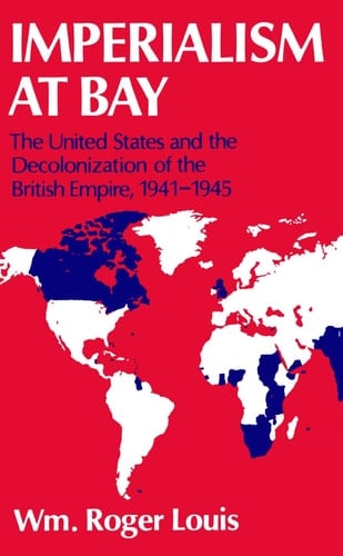 Imperialism at Bay: The United States and the Decolonization of the British Empire, 1941-1945