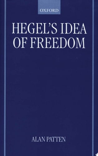 Hegel's Idea of Freedom (Oxford Philosophical Monographs)