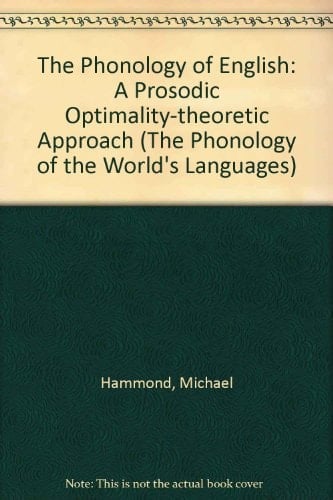 The Phonology of English: A Prosodic Optimality-Theoretic Approach (The Phonology of the World's Languages)