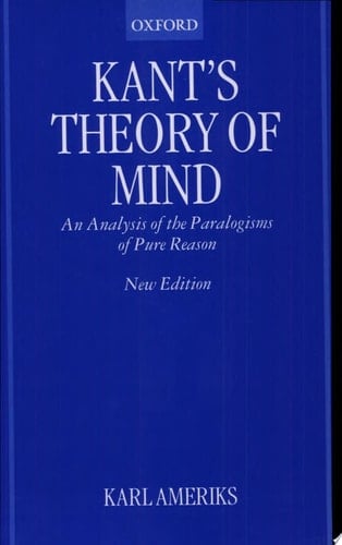 Kant's Theory of Mind: An Analysis of the Paralogisms of Pure Reason