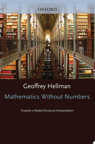 Mathematics without Numbers: Towards a Modal-Structural Interpretation (Clarendon Paperbacks)