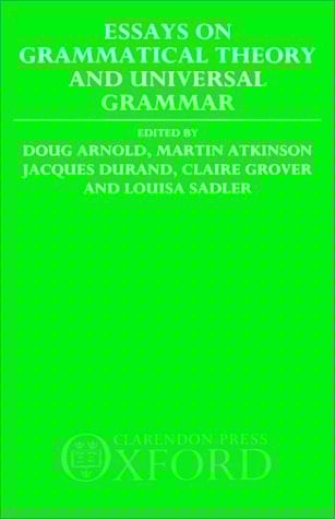 Essays on Grammatical Theory and Universal Grammar