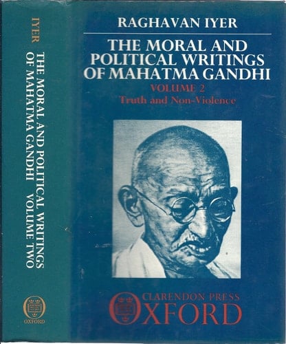 The Moral and Political Writings of Mahatma Gandhi: Volume II: Truth and Non-Violence