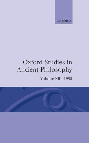 Oxford Studies in Ancient Philosophy: Volume XIII: 1995 (Oxford Studies in Ancient Philosophy, 8)