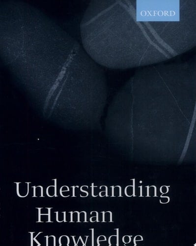 Understanding Human Knowledge: Philosophical Essays