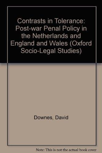 Contrasts in Tolerance: Post-war Penal Policy in the Netherlands and England and Wales (Oxford Socio-Legal Studies)