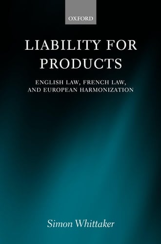 Liability for Products: English Law, French Law, and European Harmonisation